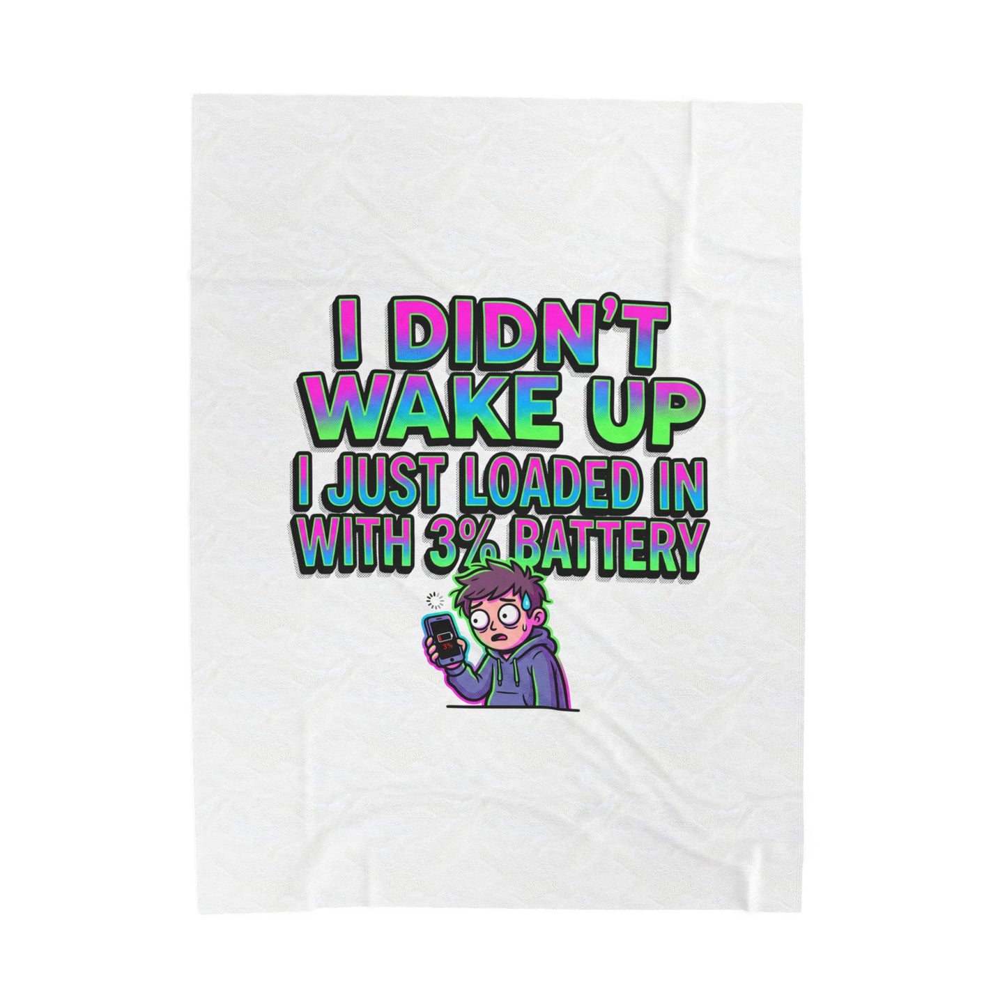 I Didn’t Wake Up I Just Loaded In With 3% Battery Velveteen Plush Blanket | meme-core, cringe-core