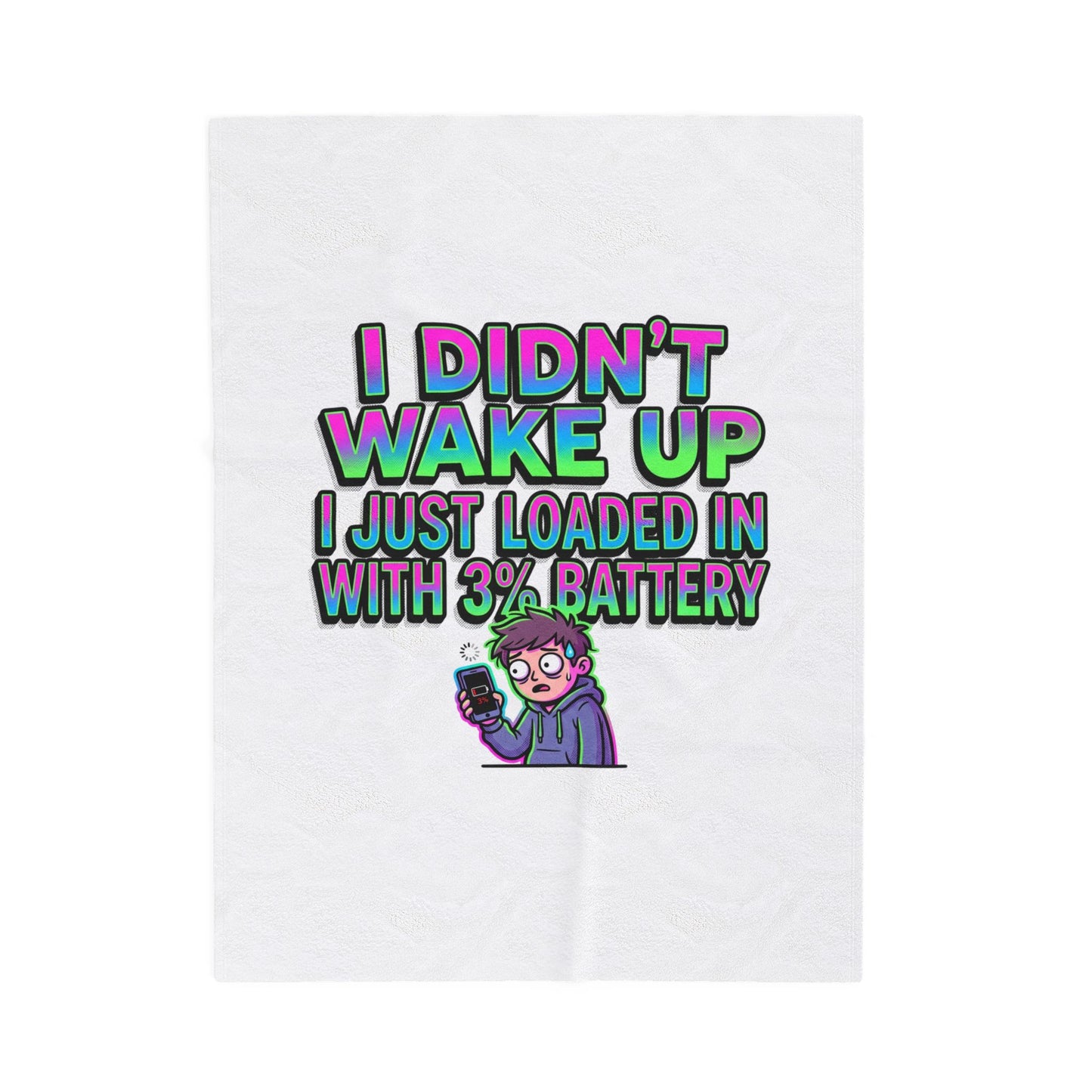 I Didn’t Wake Up I Just Loaded In With 3% Battery Velveteen Plush Blanket | meme-core, cringe-core