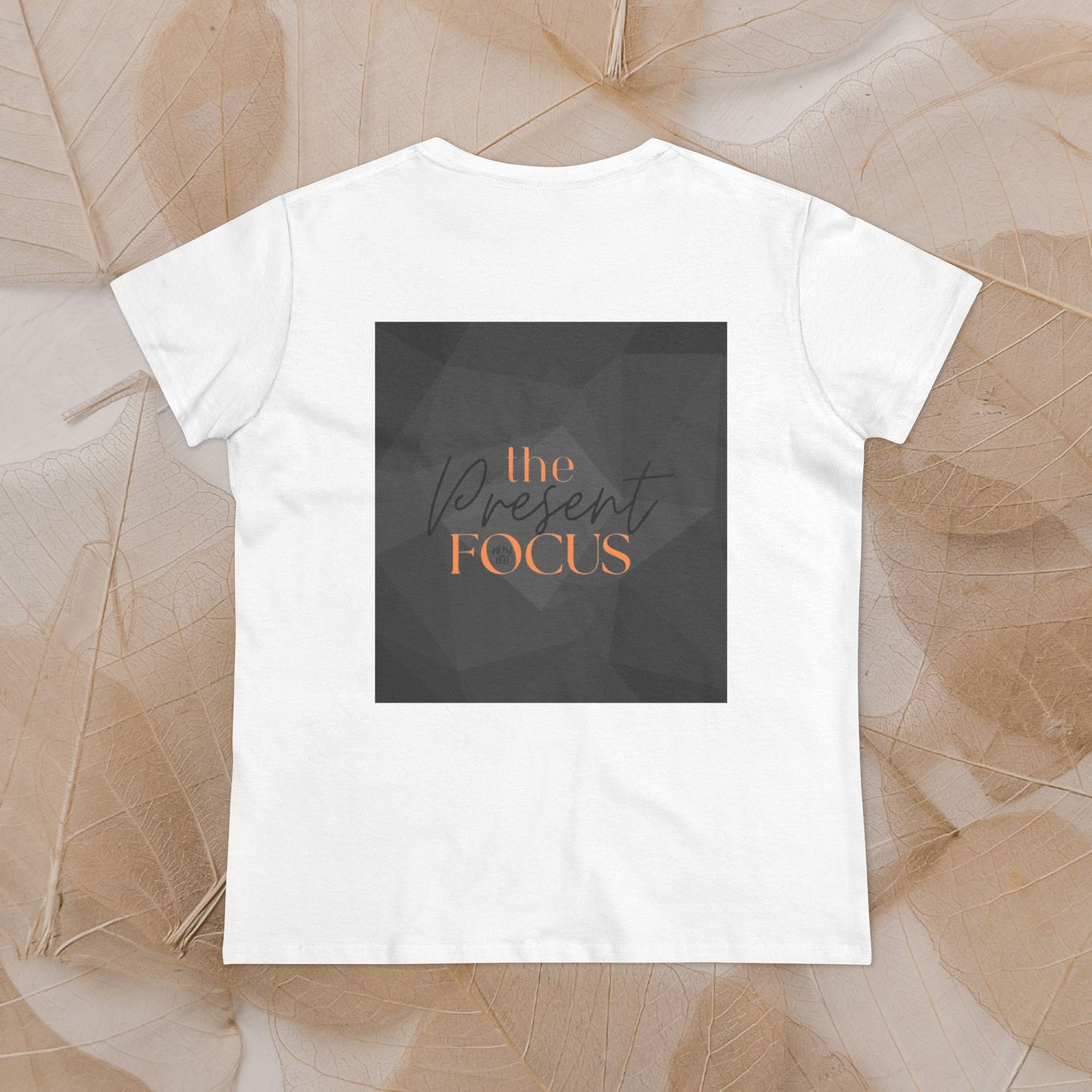 T-Shirt, The Present Focus, Women's Tee, Cotton Tee, Graphic Tee, Meditation Shirt