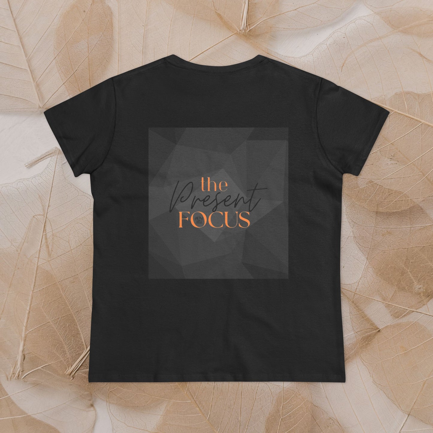 T-Shirt, The Present Focus, Women's Tee, Cotton Tee, Graphic Tee, Meditation Shirt